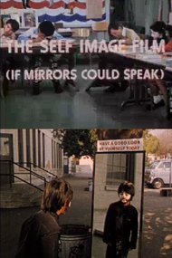 The Self Image Film (If Mirrors Could Speak)