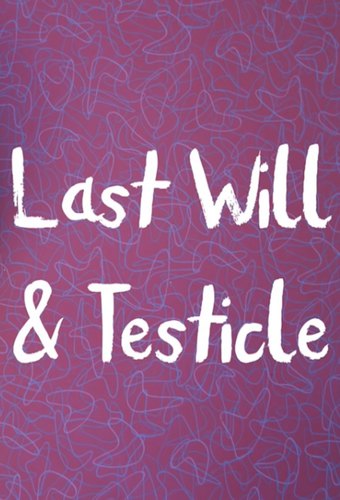 Last Will and Testicle