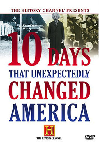 10 Days That Unexpectedly Changed America