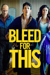 /movies/484226/bleed-for-this