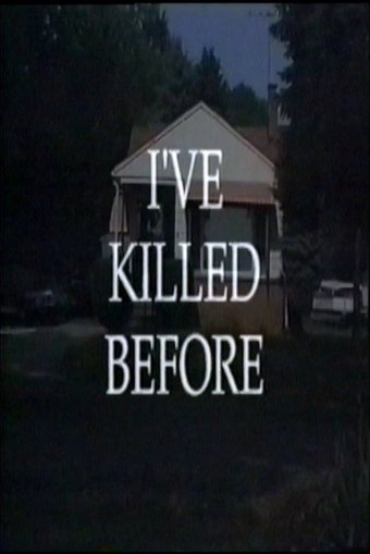 I've Killed Before
