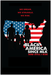 Black America Since MLK: And Still I Rise