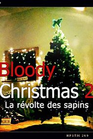 Bloody Christmas 2 : La révolte des sapins