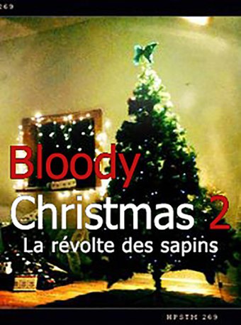 Bloody Christmas 2 : La révolte des sapins