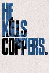 He Kills Coppers