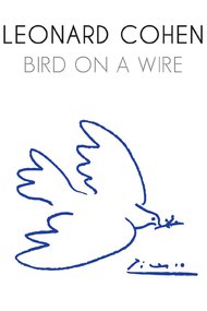 Leonard Cohen: Bird on a Wire