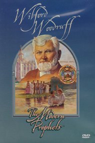 Wilford Woodruff: The Modern Prophets
