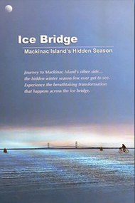 Ice Bridge - Mackinac Island’s Hidden Season