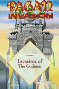 Pagan Invasion Volume 2: Invasion of the Godmen