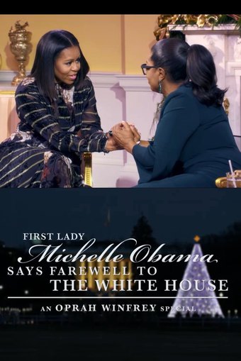 An Oprah Winfrey Special: First Lady Michelle Obama Says Farewell To The White House