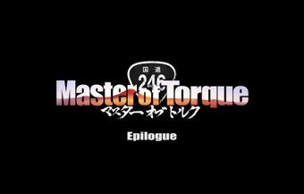 Master of Torque: Epilogue