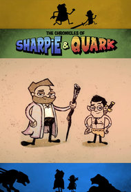 The Chronicles of Sharpie & Quark