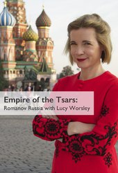 Empire of The Tsars: Romanov Russia with Lucy Worsley