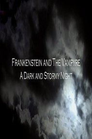 Frankenstein and the Vampyre: A Dark and Stormy Night