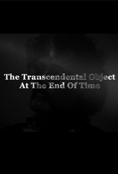 The Transcendental Object at the End of Time