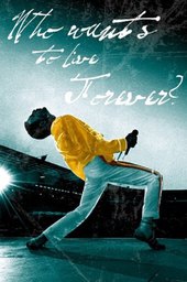 The Freddie Mercury Story: Who Wants to Live Forever?