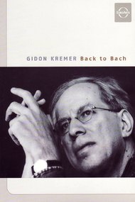 Gidon Kremer: Back to Bach