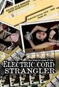 The Bizarre Case of the Electric Cord Strangler