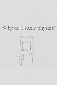 Why Do I Study Physics