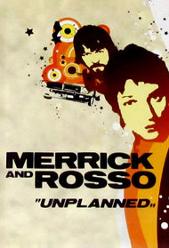 Merrick & Rosso Unplanned
