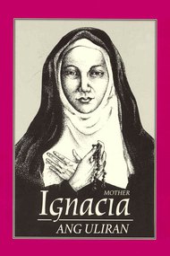 Mother Ignacia: Ang Uliran