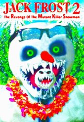 Jack Frost 2: The Revenge of the Mutant Killer Snowman