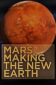 Mars: Making the New Earth