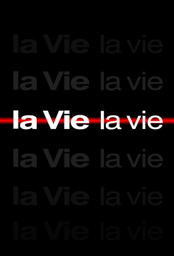 La vie la vie