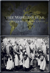 The World's War: Forgotten Soldiers of Empire