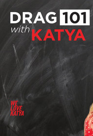 Drag 101 with Katya