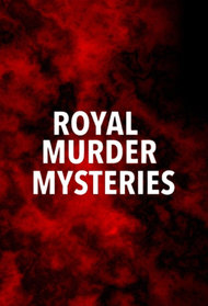 Royal Murder Mysteries