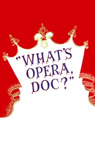 What's Opera, Doc?