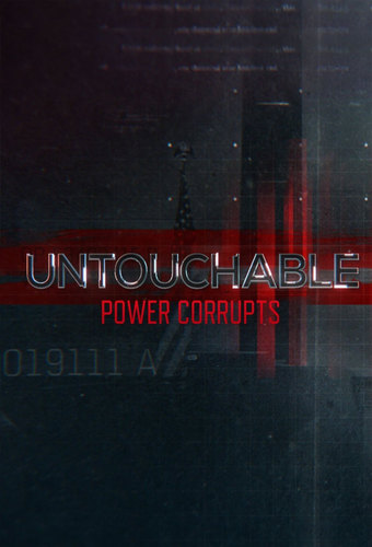 Untouchable: Power Corrupts