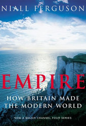 Empire: How Britain Made the Modern World