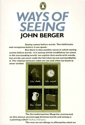 art as a manipulation in john bergers ways of seeing One of his most celebrated achievements is the bafta award–winning ways of seeing john berger on how to see demystifying art, john berger, john piper. art as a manipulation in john bergers ways of seeing One of his most celebrated achievements is the bafta award–winning ways of seeing john berger on how to see demystifying art, john berger, john piper.
