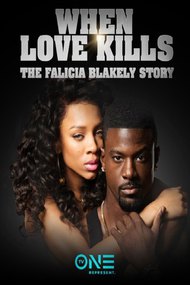 When Love Kills: The Falicia Blakely Story