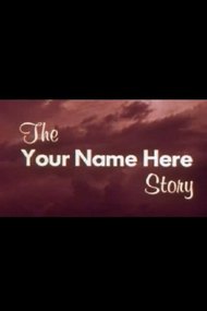 The Your Name Here Story