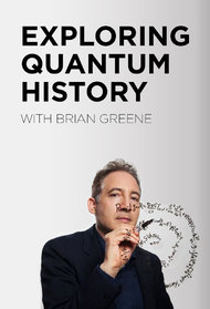 Exploring Quantum History With Brian Greene