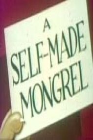 A Self-Made Mongrel