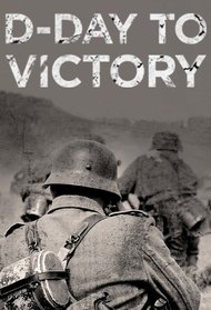 D-Day To Victory