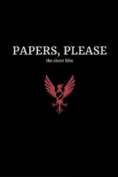 Papers, Please: The Short Film