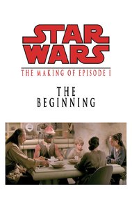 The Beginning: Making 'Episode I'