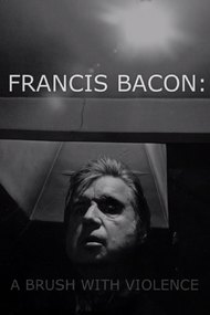 Francis Bacon: A Brush with Violence
