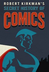 Robert Kirkman's Secret History of Comics