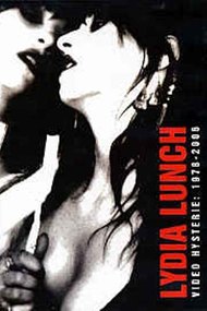 Lydia Lunch: Video Hysterie: 1978 - 2006