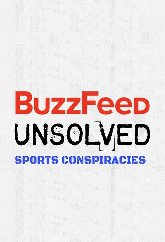 BuzzFeed Unsolved: Sports Conspiracies