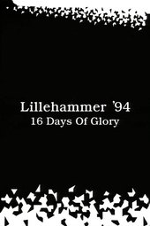 Lillehammer ’94: 16 Days of Glory