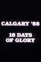 Calgary ’88: 16 Days of Glory
