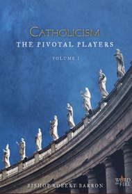 Catholicism: The Pivotal Players