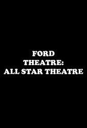 Ford Theatre: All Star Theatre